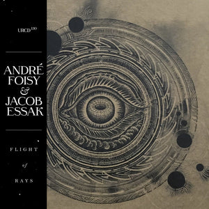 André Foisy & Jacob Essak – Flight Of Rays CD
