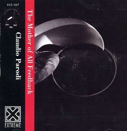 Claudio Parodi – The Mother Of All Feedback CD
