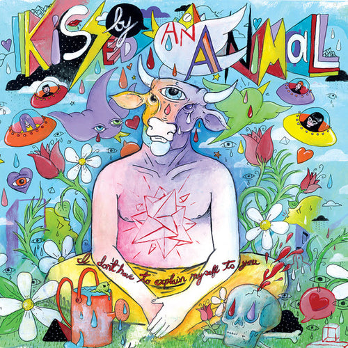 Kissed By An Animal – I Don't Have To Explain Myself To You lp