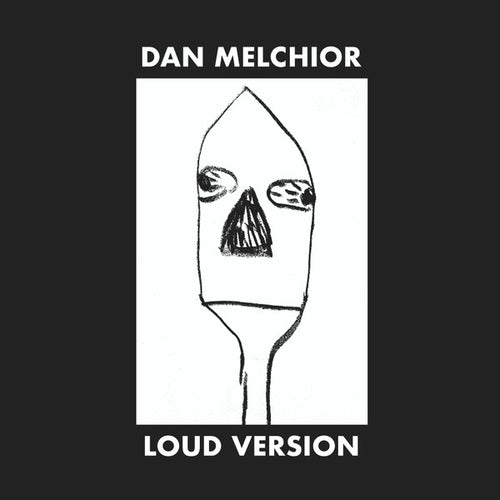 Melchior, Dan – Loud Version lp
