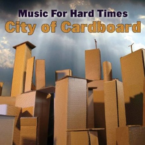 Music For Hard Times - City Of Cardboard CD