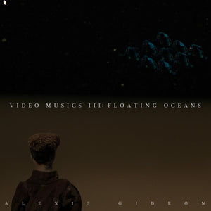 Alexis Gideon – Video Musics III: Floating Oceans LP