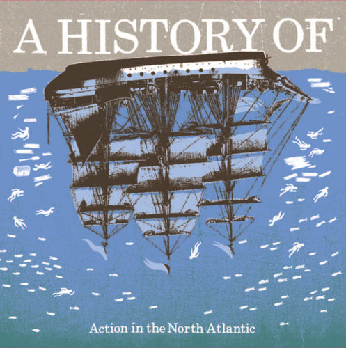 A History Of ‎– Action In The North Atlantic CD