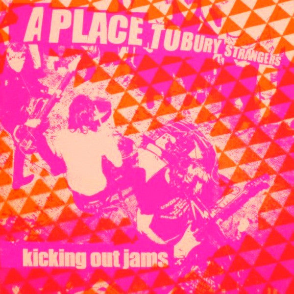 A Place To Bury Strangers – Kicking Out Jams 7
