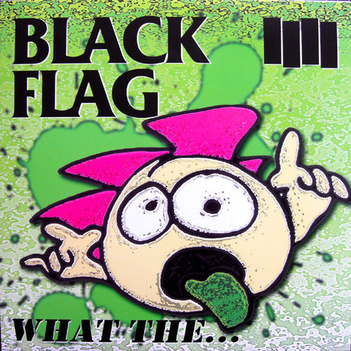 Black Flag – What The... lp