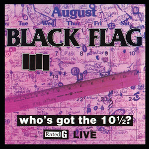 Black Flag – Who's Got The 10½? LP
