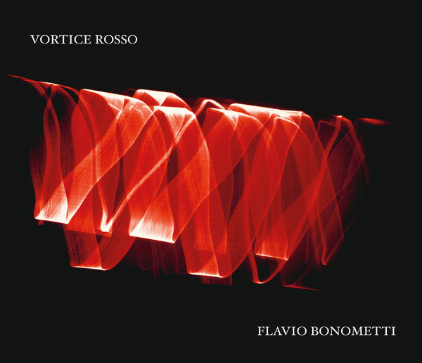 Flavio Bonometti – Vortice Rosso CD