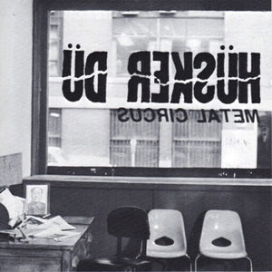 Husker Du – Metal Circus 12"