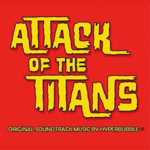 Hyperbubble ‎– Attack Of The Titans - Original Soundtrack Music By Hyperbubble CD