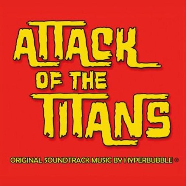 Hyperbubble ‎– Attack Of The Titans - Original Soundtrack Music By Hyperbubble CD