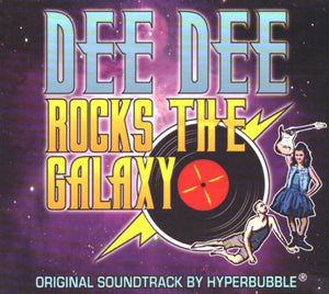 Hyperbubble ‎– Dee Dee Rocks The Galaxy - Original Soundtrack CD