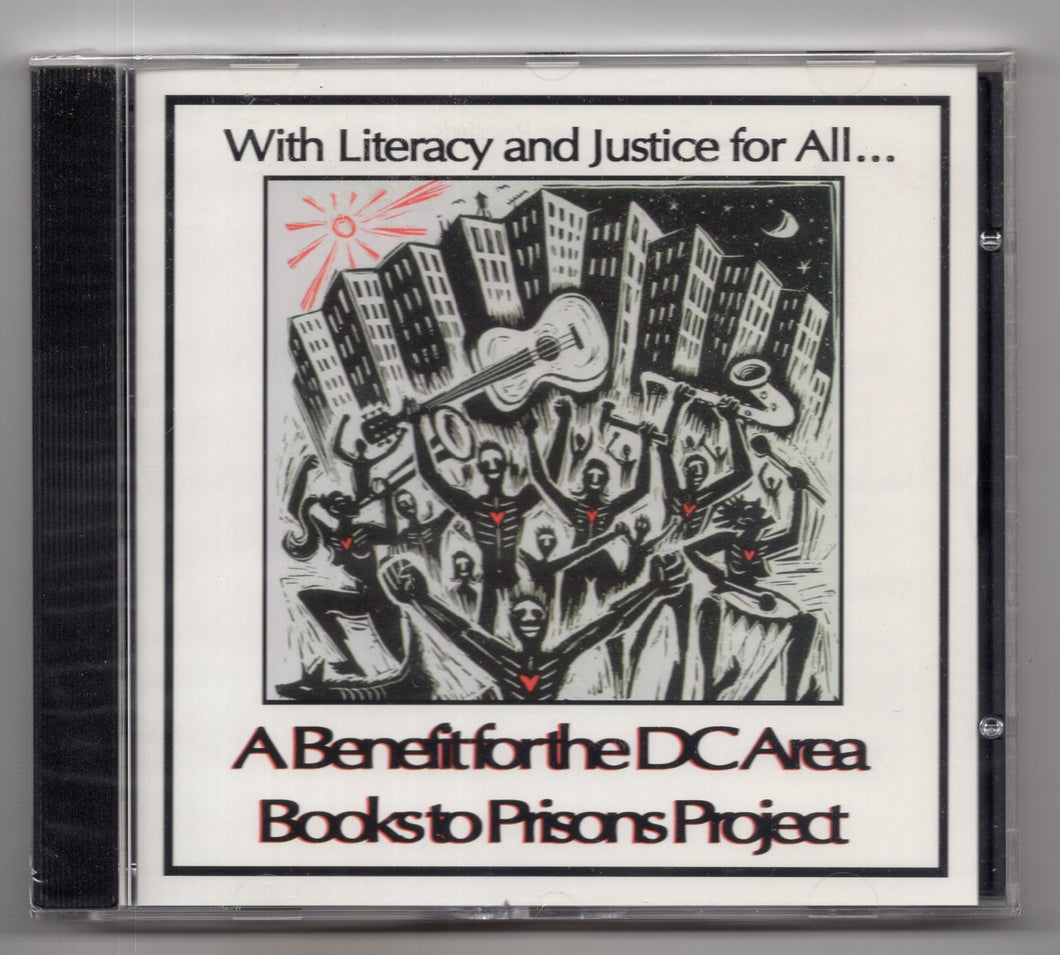 Various ‎– With Literacy And Justice For All....A Benefit For The DC Area Books To Prisons Project CD