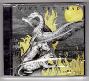 Wake The Dead - Still Burning CD