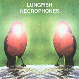 Lungfish – Necrophones LP