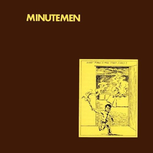Minutemen – What Makes A Man Start Fires? LP