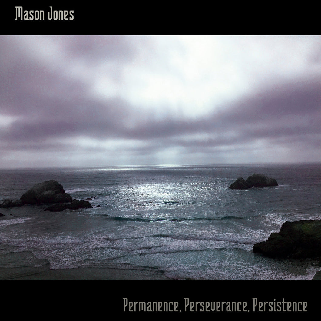 Mason Jones – Permanence, Perseverance, Persistence LP