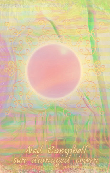Neil Campbell – Sun Damaged Crown cassette
