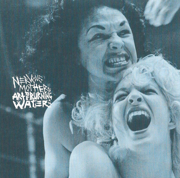 Art Of Burning Water / Nervous Mothers split 7