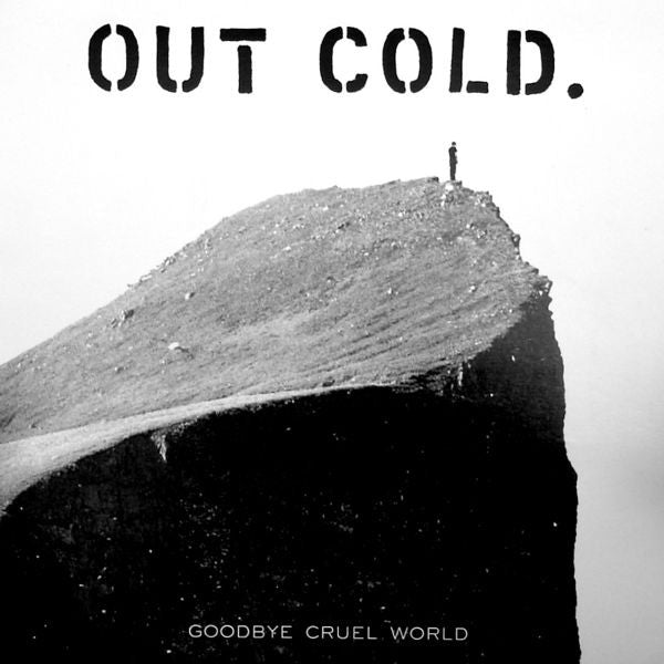 Out Cold – Goodbye Cruel World CD
