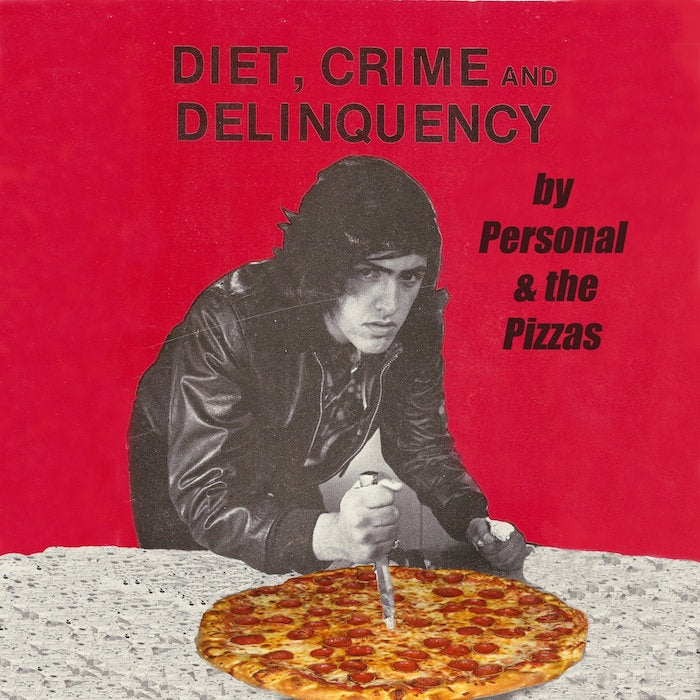 Personal & The Pizzas – Diet, Crime And Delinquency 7