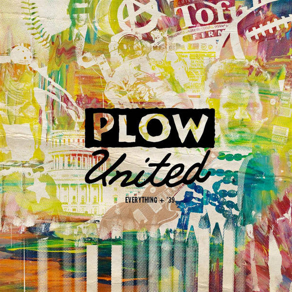 Plow United – Everything + '39 7