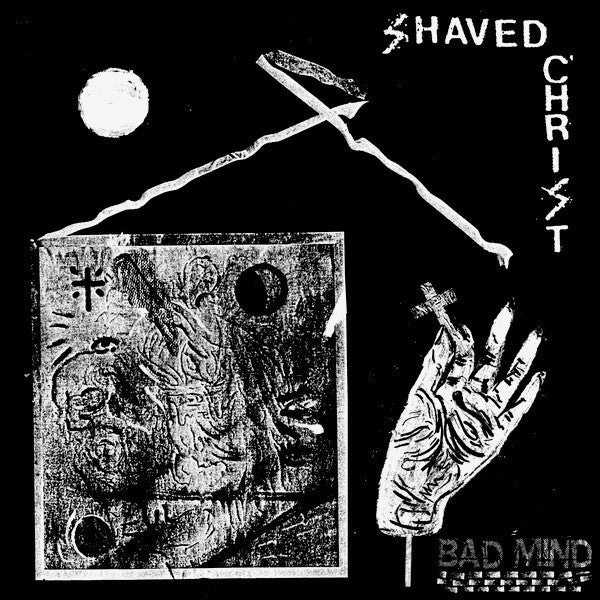 Shaved Christ ‎– Bad Mind 7