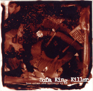 Sofa King Killer ‎– Lust Crime And Holiness CDEP