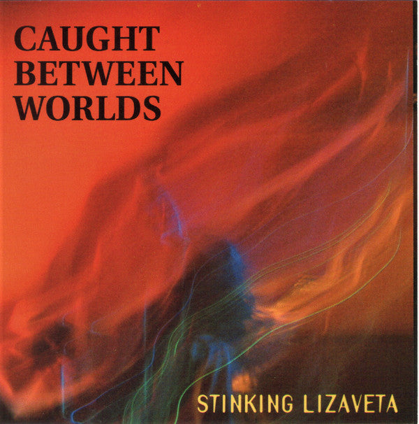 Stinking Lizaveta ‎– Caught Between Worlds CD