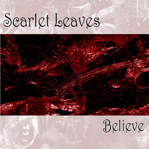 Scarlet Leaves ‎– Believe CDr - The CDr and tray card have very light wear from shipping to Stickfigure