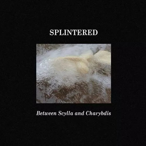 Splintered - Between Scylla And Charybdis CD