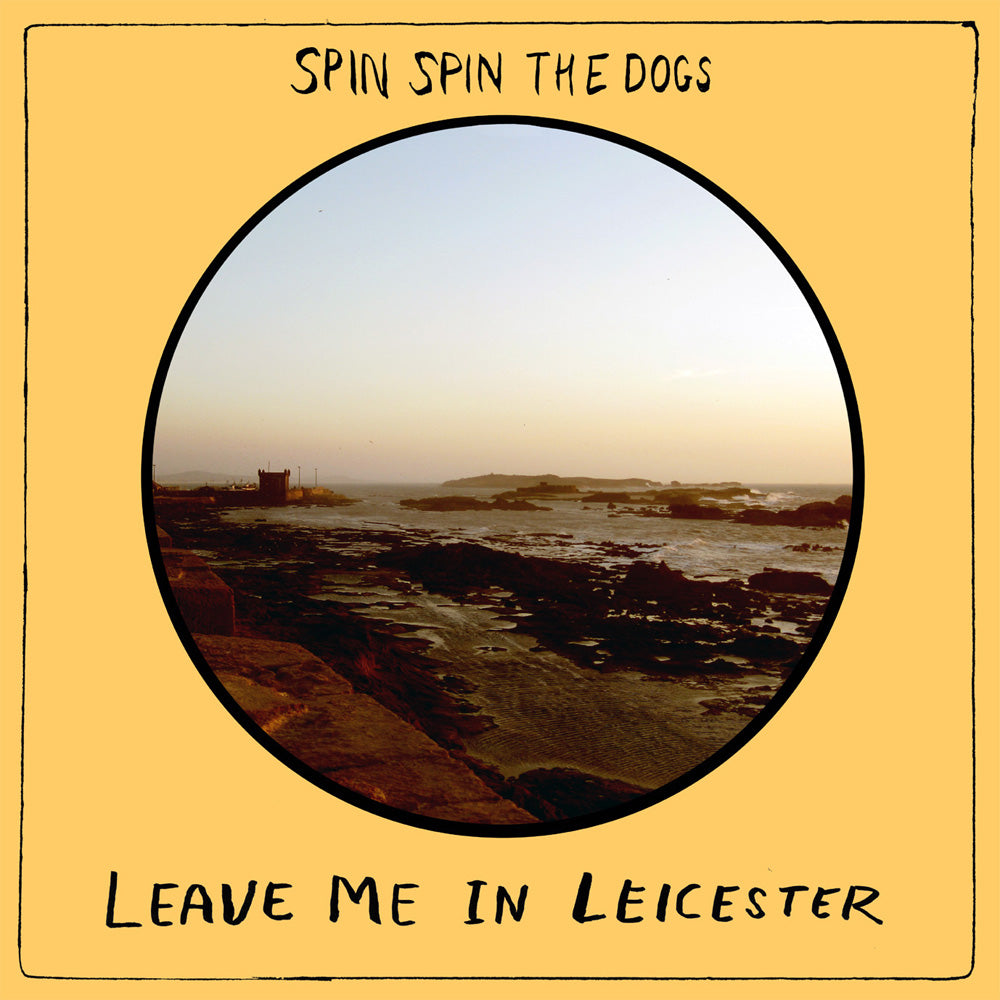 Spin Spin The Dogs – Leave Me In Leicester LP - Light wear on the edges of the cover from shipping to Stickfigure