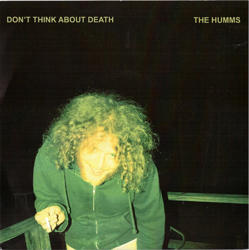 The Humms ‎– Don't Think About Death 7