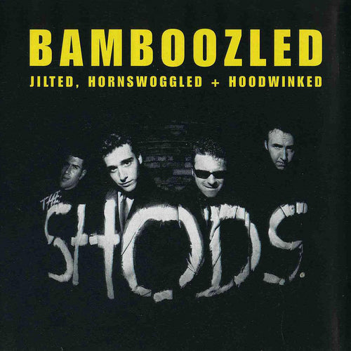 The Shods – Bamboozled (Jilted, Hornswoggled + Hoodwinked) LP - The edges of the cover have very light wear & the cover has very light shelf wear from shipping to Stickfigure.