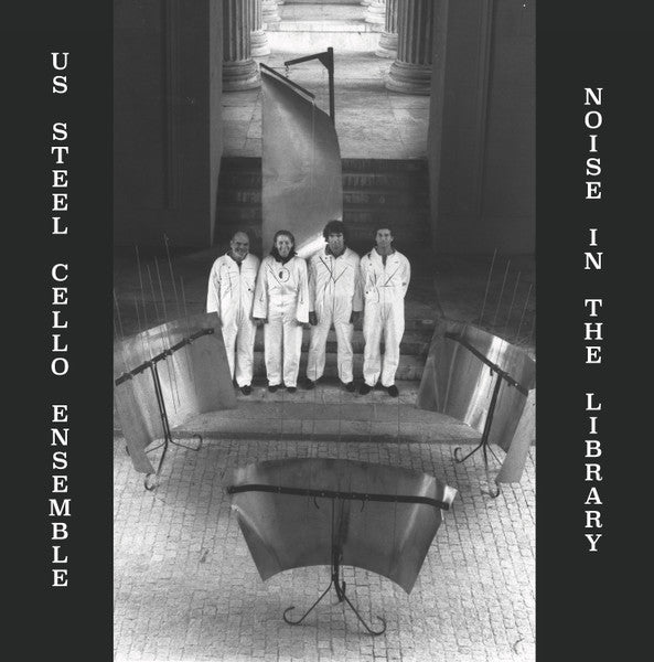 US Steel Cello Ensemble – Noise In The Library LP