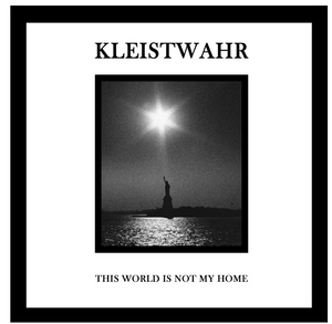 Kleistwahr – This World Is Not My Home / Over Your Heads Forever 2 xlp