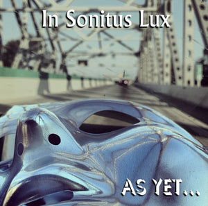 In Sonitus Lux - As Yet... CD