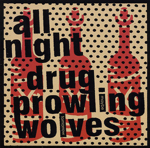 All Night Drug Prowling Wolves / Sick Figures split 7"