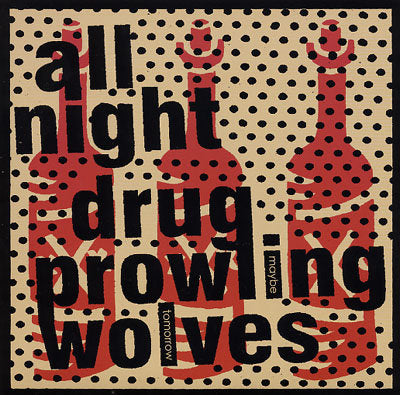 All Night Drug Prowling Wolves / Sick Figures split 7