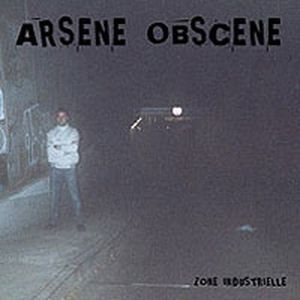 Arsene Obscene – Zone Industrielle lp
