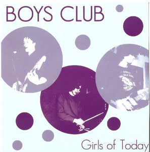 Boys Club ‎– Girls Of Today 7"