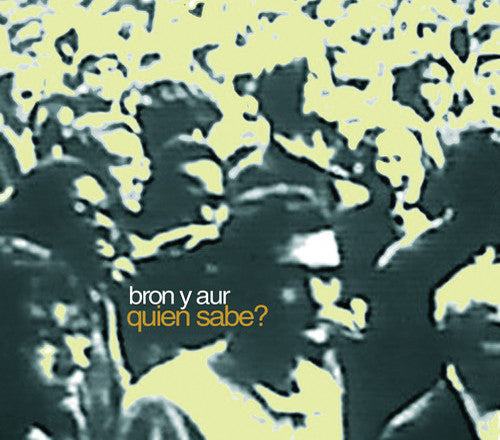 Bron Y Aur – Quien Sabe? CD