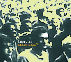 Bron Y Aur – Quien Sabe? CD