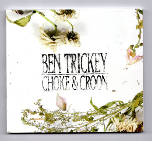 Ben Trickey – Choke & Croon CD