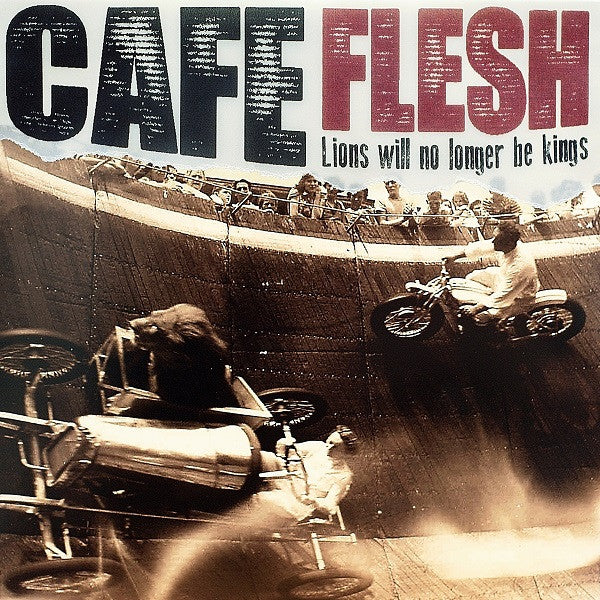 Café Flesh – Lions Will No Longer Be Kings CD