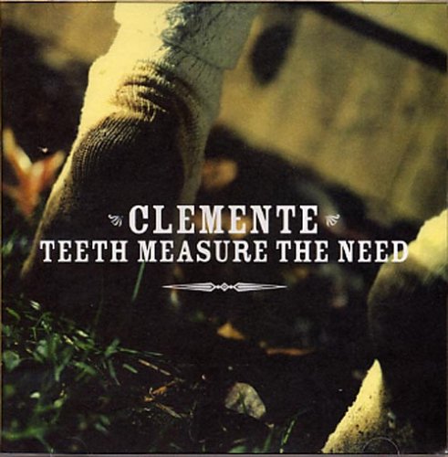 Clemente ‎– Teeth Measure The Need CD