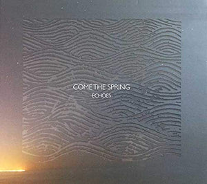 Come The Spring ‎– Echoes CD