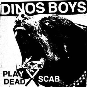 Dinos Boys ‎– Play Dead X Scab 7"