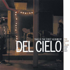 Del Cielo ‎– Wish And Wait LP - the edges of the cover have very light wear from shipping to Stickfigure