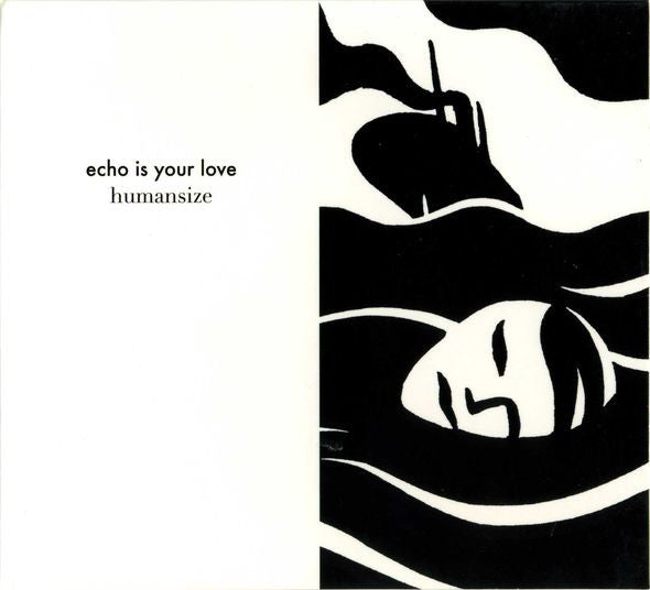 Echo Is Your Love ‎– Humansize cd