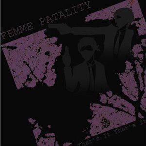 Femme Fatality - That's It, That's It cd